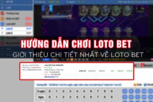 Tìm hiểu về cách chơi loto bet 