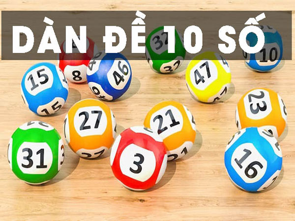 Cách chơi dàn đề 10 số cực đỉnh cao Cách chơi dàn đề 10 số cực đỉnh cao