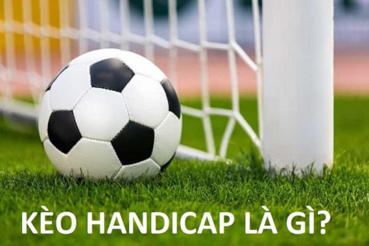 Kèo cược handicap là gì?