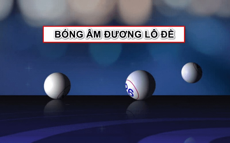 Nguyên tắc bóng âm dương lô đề