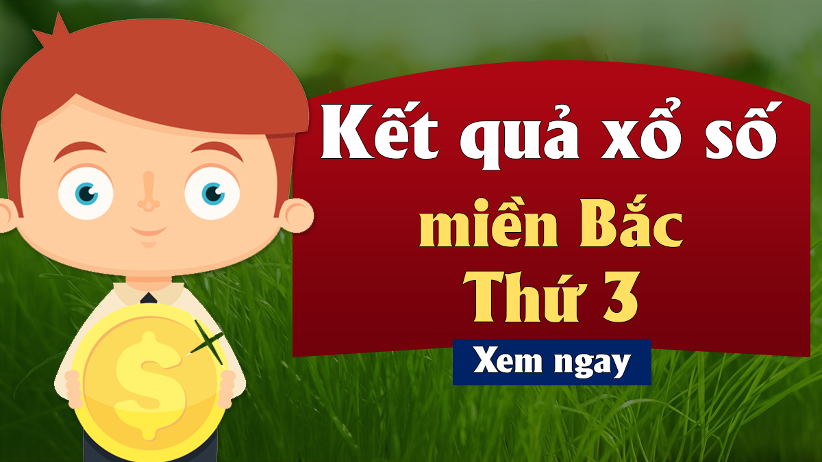 Kết quả xổ số MB thứ 3