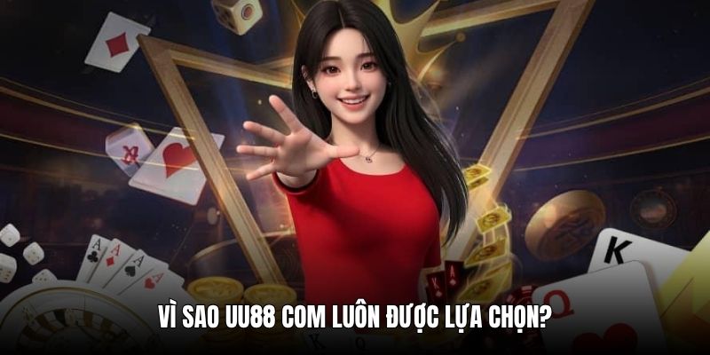Lý do UU88 com luôn là cổng game được quan tâm
